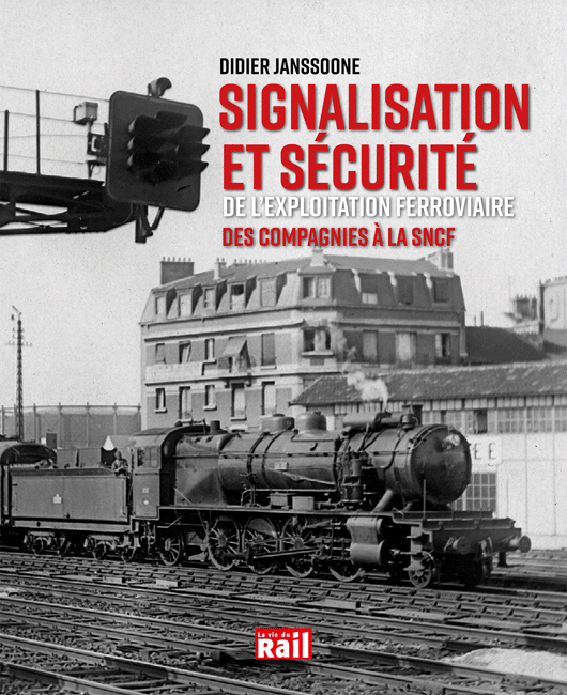 Signalisation et sécurité de l’exploitation ferroviaire, des compagnies à la SNCF