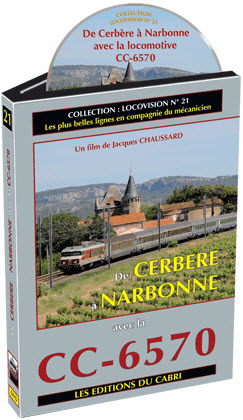 DVD Locovision n° 21 : De Cerbère à Narbonne avec la locomotive CC-6570