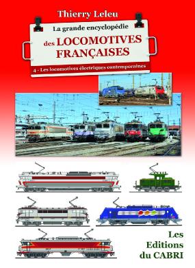 La Grande Encyclopédie des locomotives françaises - Vol 4 Les locomotives électriques contemporaines (Disponible janvier 2023)