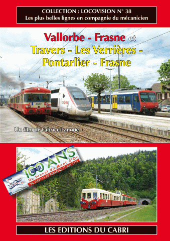 DVD Locovision n° 38 : Lignes Vallorbe – Frasne et  Travers – Les Verrières  – Pontarlier – Frasne