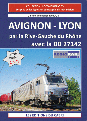 DVD Locovision n° 55 : Avignon - Lyon par la Rive-Gauche du Rhône, avec la BB 27142 de Régiorail