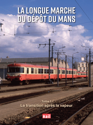 La longue marche du dépôt du Mans - Tome 1 : La transition après la vapeur