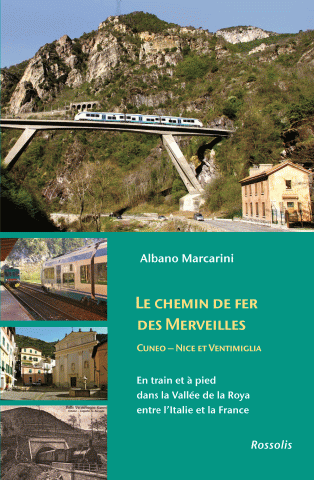Le Chemin de fer des Merveilles Cuneo - Nice et Ventimiglia