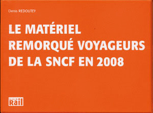 Le Matériel remorqué voyageurs de la SNCF en 2008