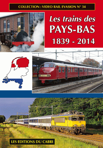 DVD Vidéo Rail Evasion n° 34 : Les trains des Pays-Bas 1839 - 2014