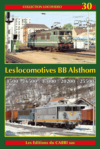 DVD Locovidéo n° 30 : Les locomotives BB Alsthom 8500 – 16500 – 17000 – 20200 – 25500