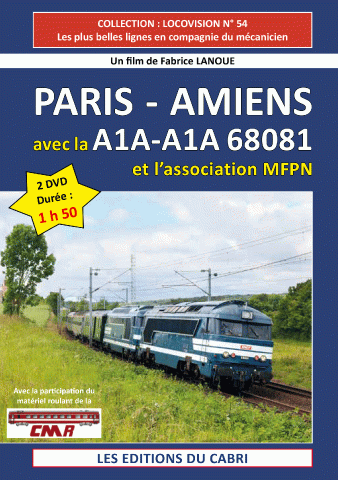 DVD Locovision n° 54 : Paris – Amiens avec la A1A-A1A 68081 et l'association MFPN