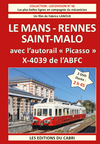 DVD Locovision n° 56 : Le Mans - Rennes - St Malo avec l'autorail Picasso X-4039 de l'ABFC