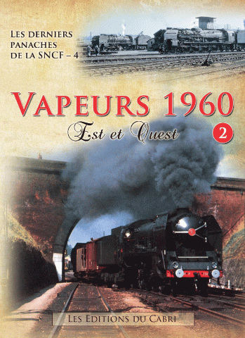 DVD Vapeurs 1960 - 2 : Est et Ouest (Les derniers panaches de la SNCF - 4)