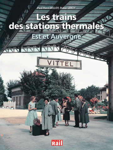 Les trains des stations thermales - Est et Auvergne