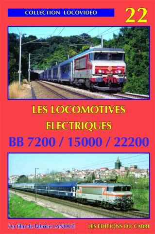 DVD Locovidéo n° 22 : Les locomotives électriques BB7200 / 15000 / 22200