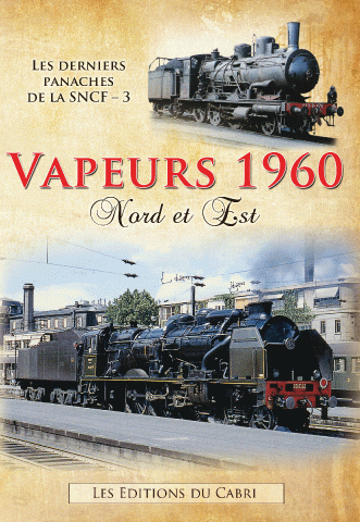 DVD Vapeurs 1960  - Nord et Est (Les derniers panaches de la SNCF - 3)