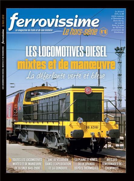 Hors série revue Ferrovissime n° 6 : Les locomotives diesel mixtes et de manœuvres