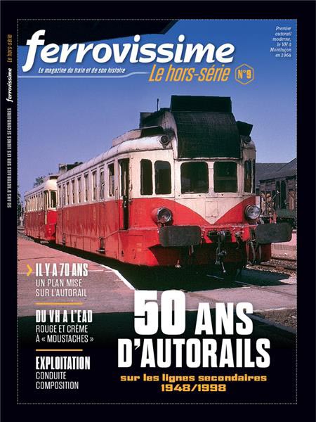 Hors série revue Ferrovissime n° 9 : 50 ans d’autorails sur les lignes secondaires