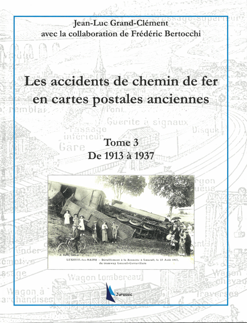 Les accidents ferroviaires en France - Volume 3 (1913 - 1937)