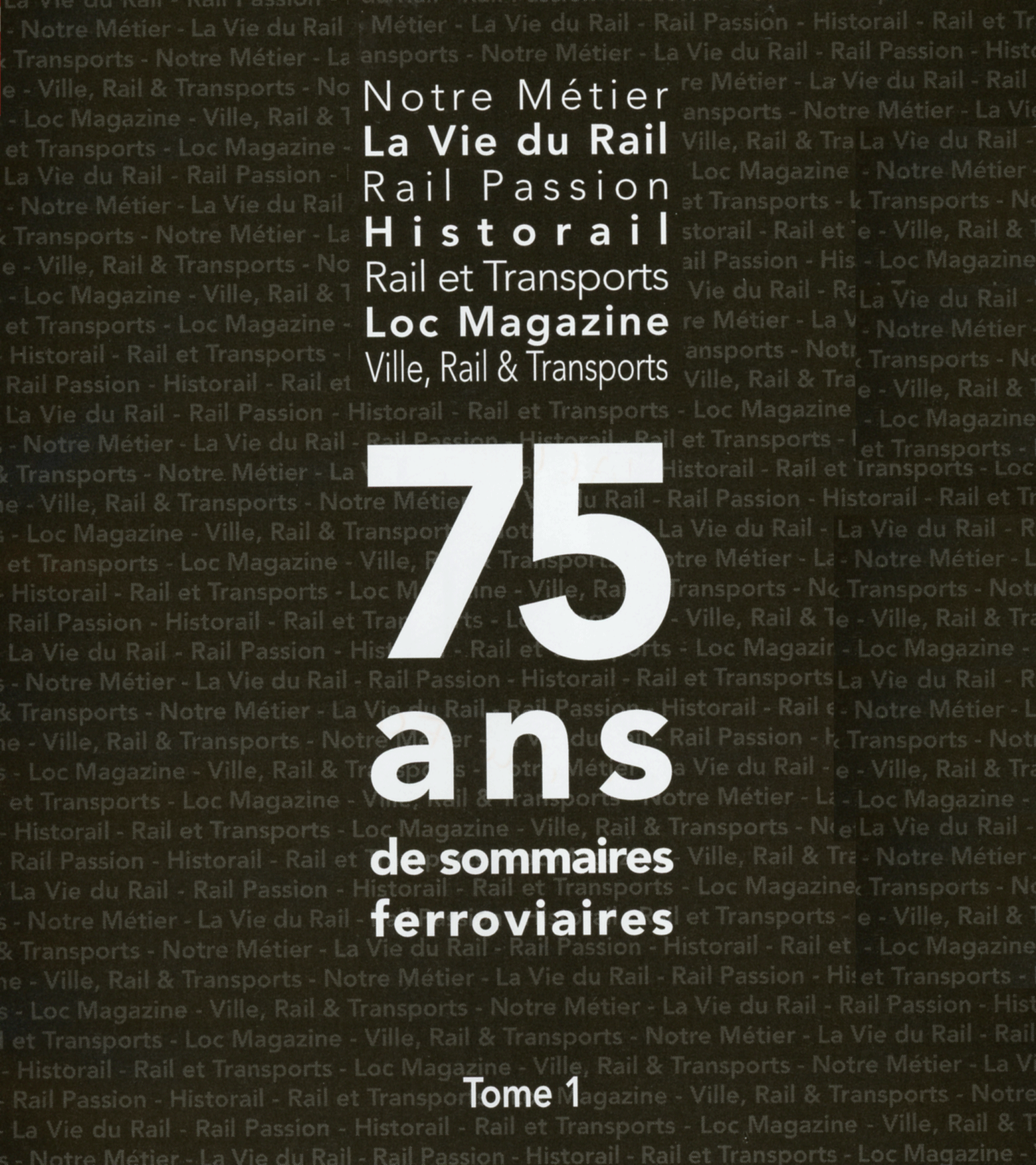 75 ans de sommaires ferroviaires (Tomes 1 - 2 - 3)