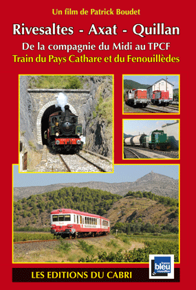 Rivesaltes – Axat – Quillan : De la compagnie du Midi au TPCF (Train touristique du Pays Cathare et du Fenouillèdes)
