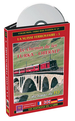 DVD Vidéo Rail Evasion n° 21 : La Suisse 5 : Le Chemin de fer Furka - Oberalp, au temps du FO