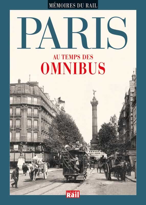 Paris au temps des omnibus (Mémoires du Rail)