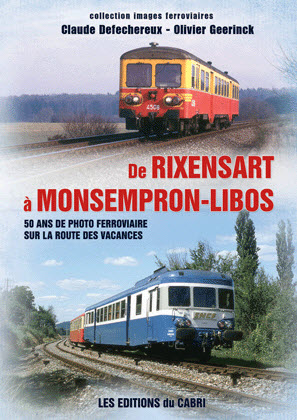 De Rixensart à Monsempron-Libos + Les locomotives à vapeur d'aujourd'hui