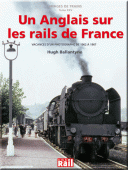 Images de Trains Vol 25 : Un Anglais sur les rails de France