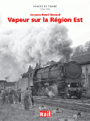 Images de Trains Vol 22 : Vapeur sur la Région Est