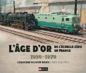 L'AGE D'OR DE L'ECHELLE ZERO EN FRANCE 1930 - 1970