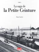 La saga de la Petite Ceinture - Tome 1 de 1836 à 1991
