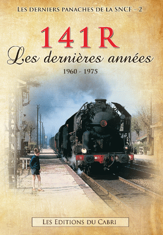 DVD : 141 R, les dernières années 1960 – 1975 (Les derniers panaches de la SNCF - 2)