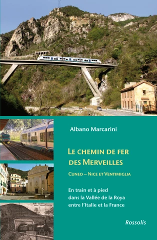 Le Chemin de fer des Merveilles Cuneo - Nice et Ventimiglia