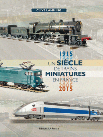 Un siècle de trains miniatures en France 1915-2015