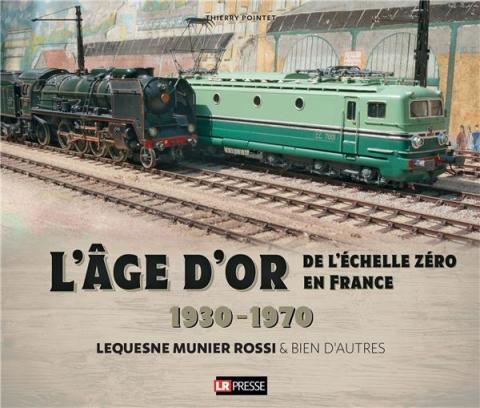 L'AGE D'OR DE L'ECHELLE ZERO EN FRANCE 1930 - 1970