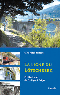 La ligne du Loetschberg en dix étapes, de Frutigen à Brigue
