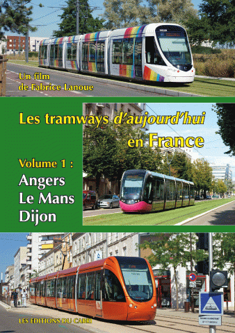 DVD Vidéo Tram n° 4 : Les tramways d’aujourd’hui en France n° 1 : Angers – Le Mans – Dijon