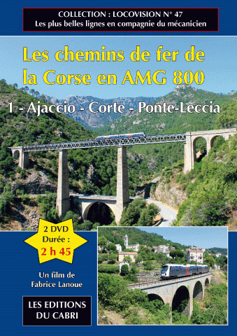 DVD Locovision n° 47 : Les chemins de fer de la Corse en AMG 800 (Ajaccio – Corte – Ponte-Leccia)
