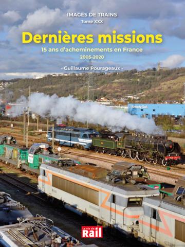 Images de train n° 30 : Dernières missions (Attention parution mars 2023)